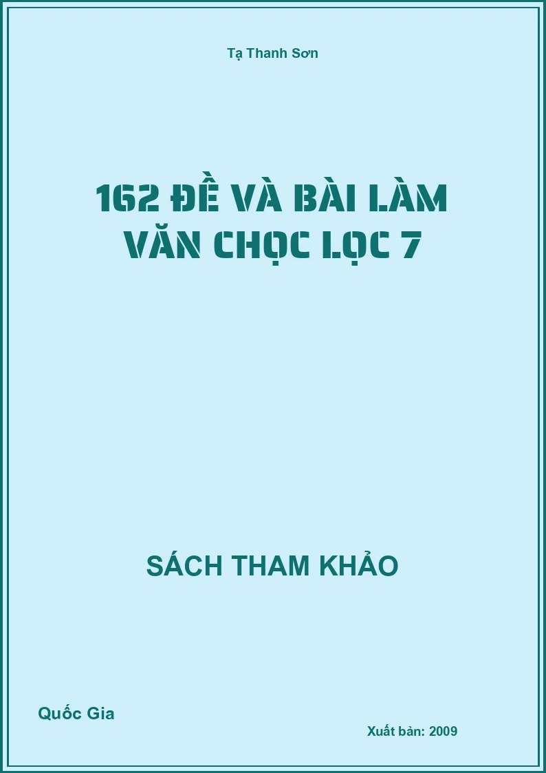 162 Đề và bài làm văn chọn lọc 7