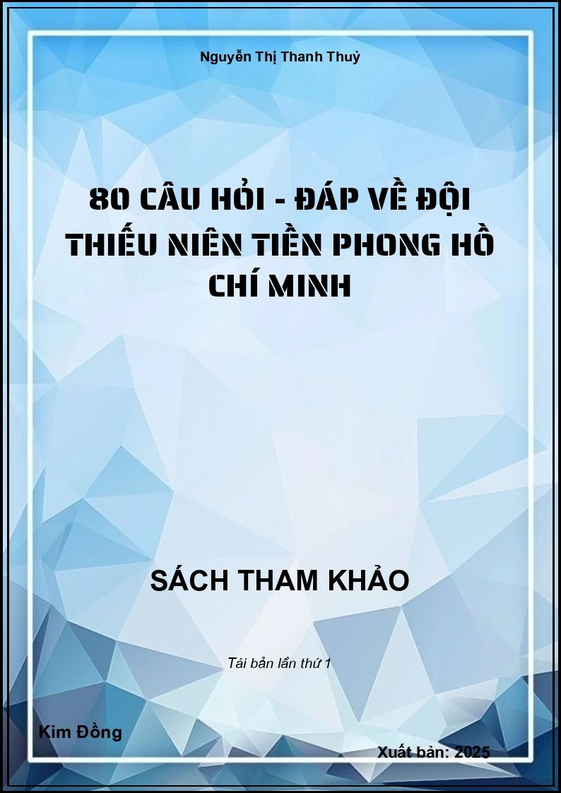 80 Câu Hỏi - Đáp Về Đội Thiếu Niên Tiền Phong Hồ Chí Minh