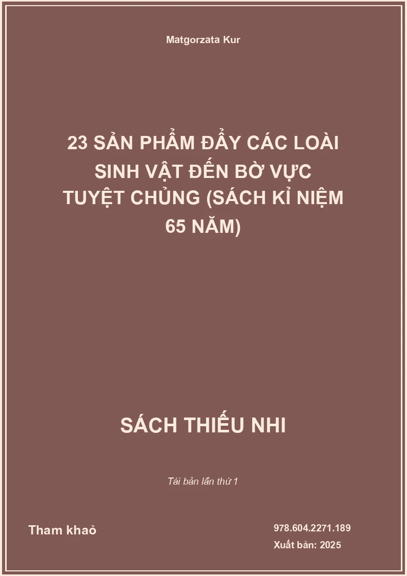 23 Sản Phẩm Đẩy Các Loài Sinh Vật Đến Bờ Vực Tuyệt Chủng (Sách Kỉ Niệm 65 Năm)