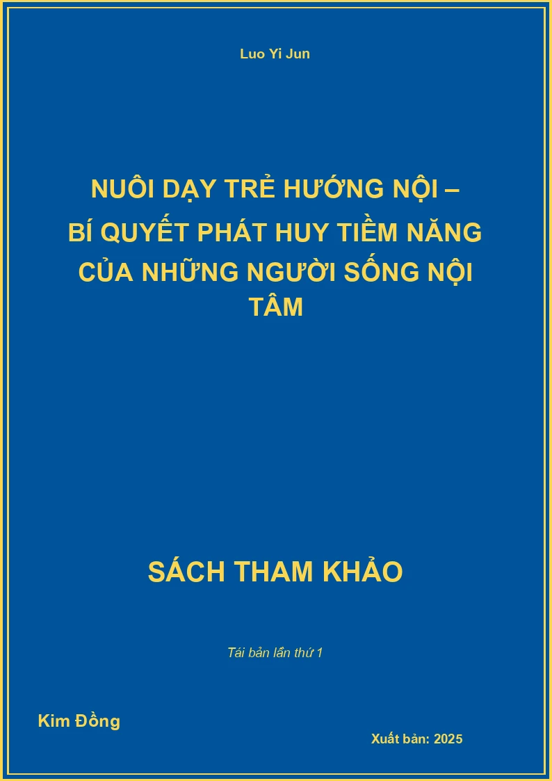 Nuôi Dạy Trẻ Hướng Nội – Bí Quyết Phát Huy Tiềm Năng Của Những Người Sống Nội Tâm