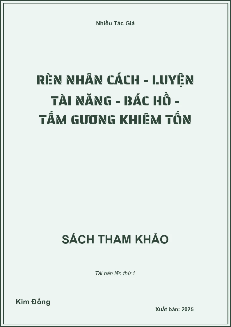 Rèn Nhân Cách - Luyện Tài Năng - Bác Hồ - Tấm Gương Khiêm Tốn