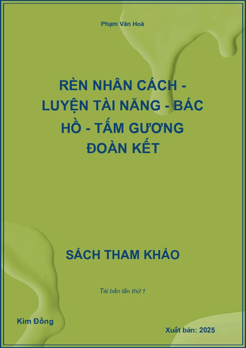 Rèn Nhân Cách - Luyện Tài Năng - Bác Hồ - Tấm Gương Đoàn Kết