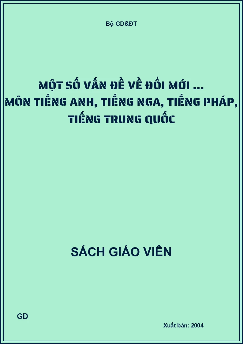 Một số vấn đề về đổi mới … Môn tiếng anh, tiếng nga, tiếng pháp, tiếng Trung Quốc