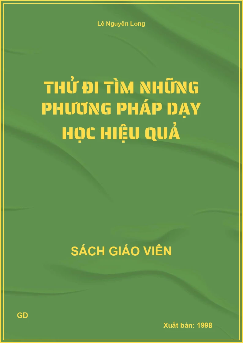 Thử đi tìm những phương pháp dạy học hiệu quả