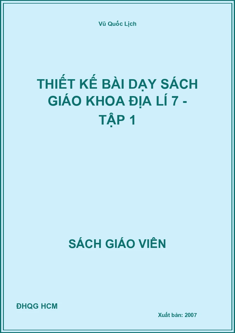 Thiết kế bài dạy Địa Lí 7 - tập 1