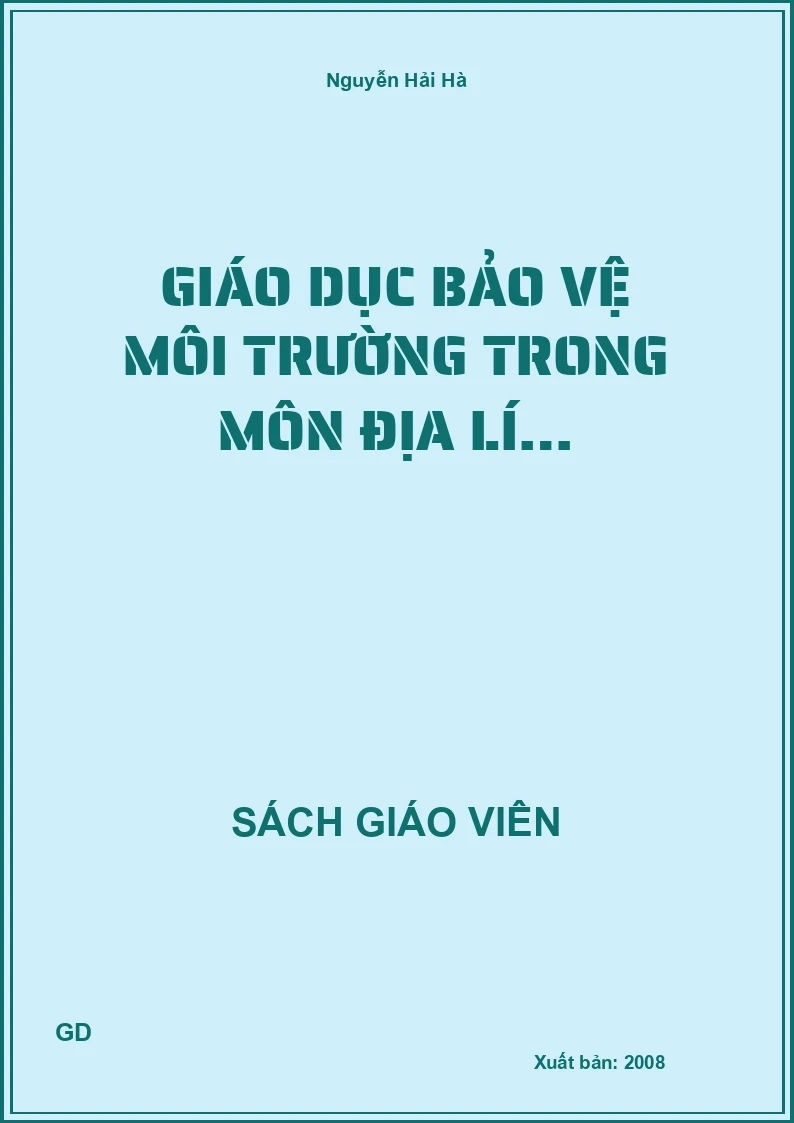 Giáo dục bảo vệ môi trường trong môn địa lí…
