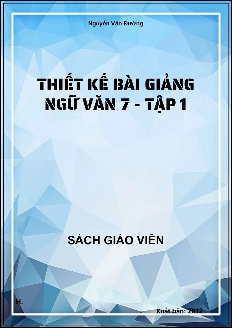 Thiết kế bài giảng ngữ văn 7 - tập 1