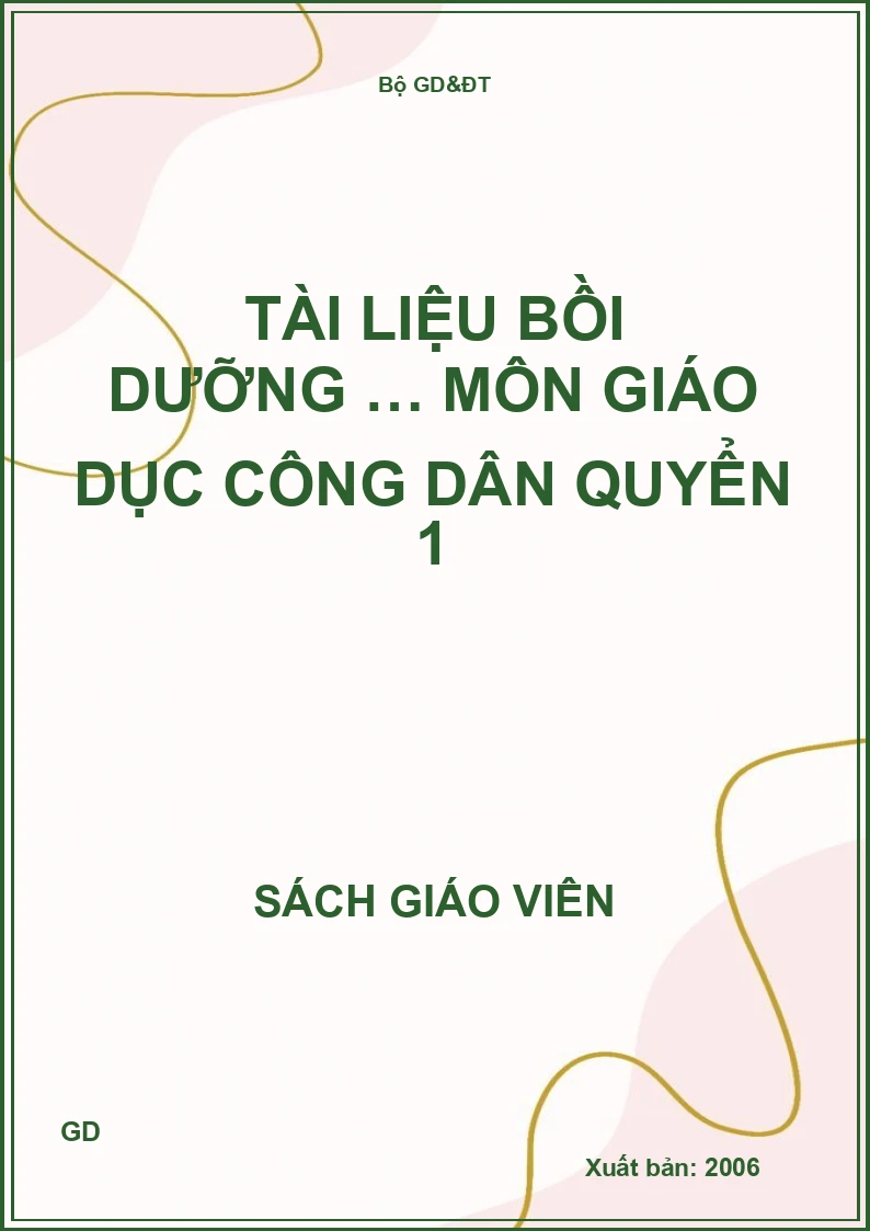 Tài liệu bồi dưỡng … môn giáo dục công dân quyển 1