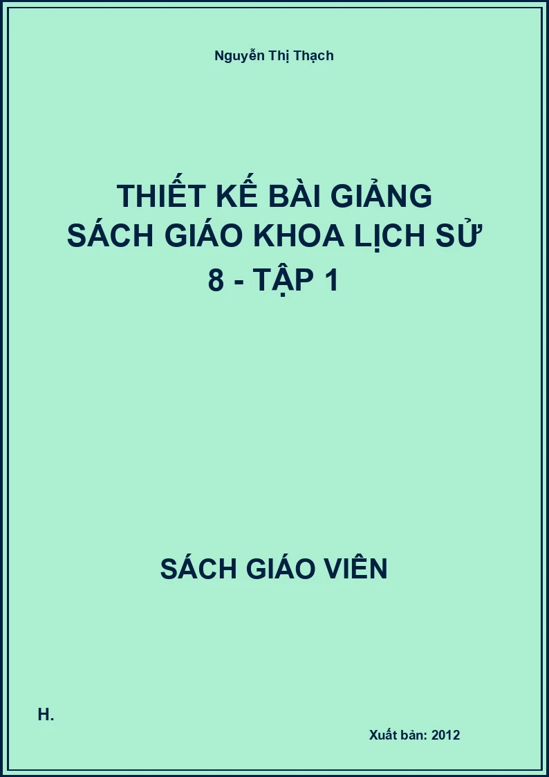 Thiết kế bài giảng Lịch sử 8 - tập 1