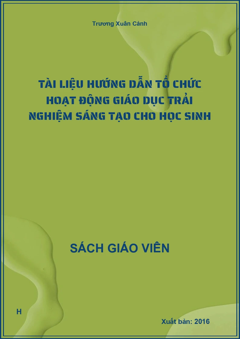 Tài Liệu Hướng Dẫn tổ chức hoạt động giáo dục trải nghiệm sáng tạo cho học sinh