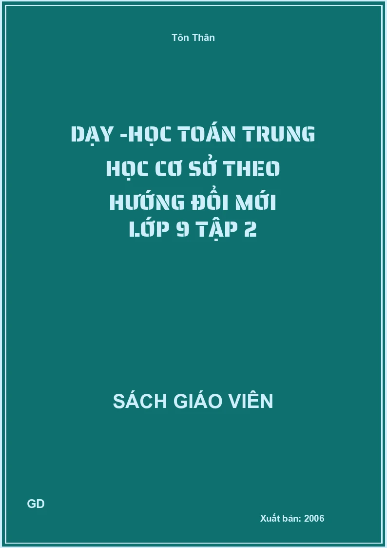 Dạy -học toán trung học cơ sở theo hướng đổi mới lớp 9 tập 2