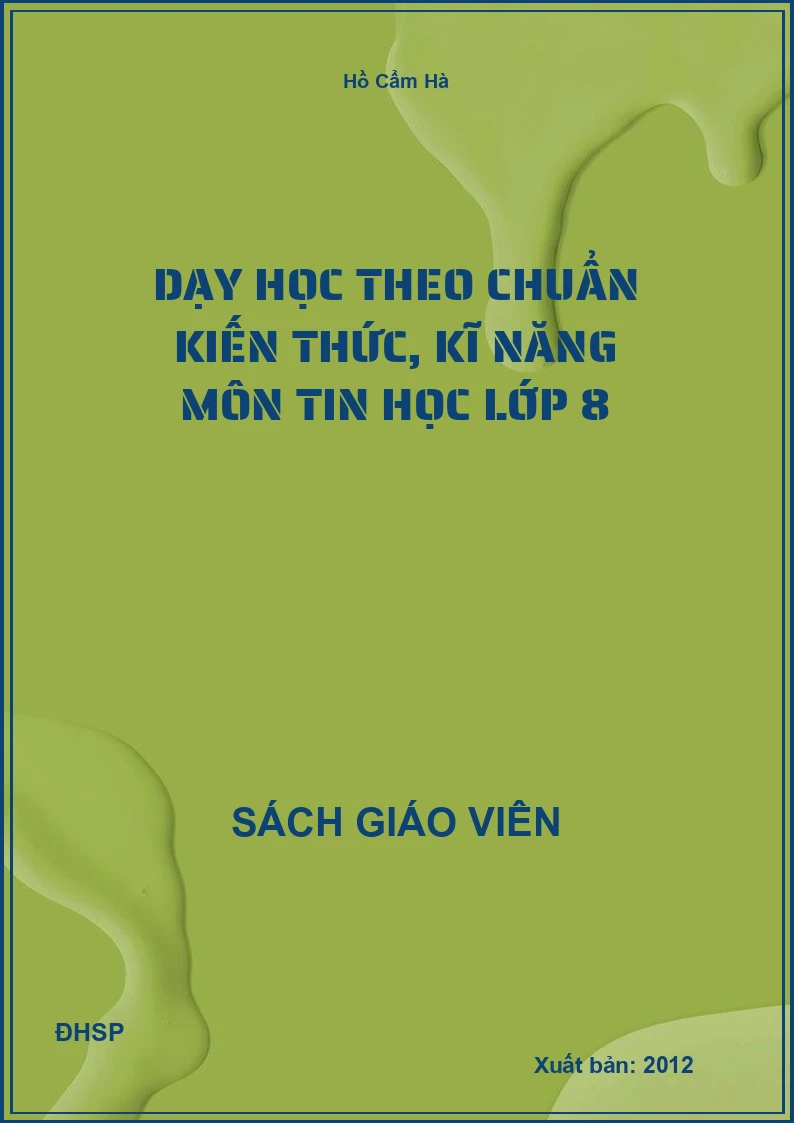 Dạy học theo chuẩn kiến thức, kĩ năng môn tin học lớp 8