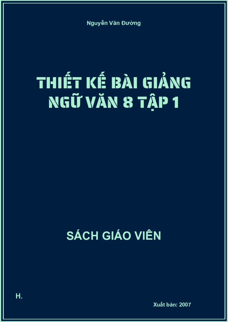 Thiết kế bài giảng ngữ văn 8 tập 1