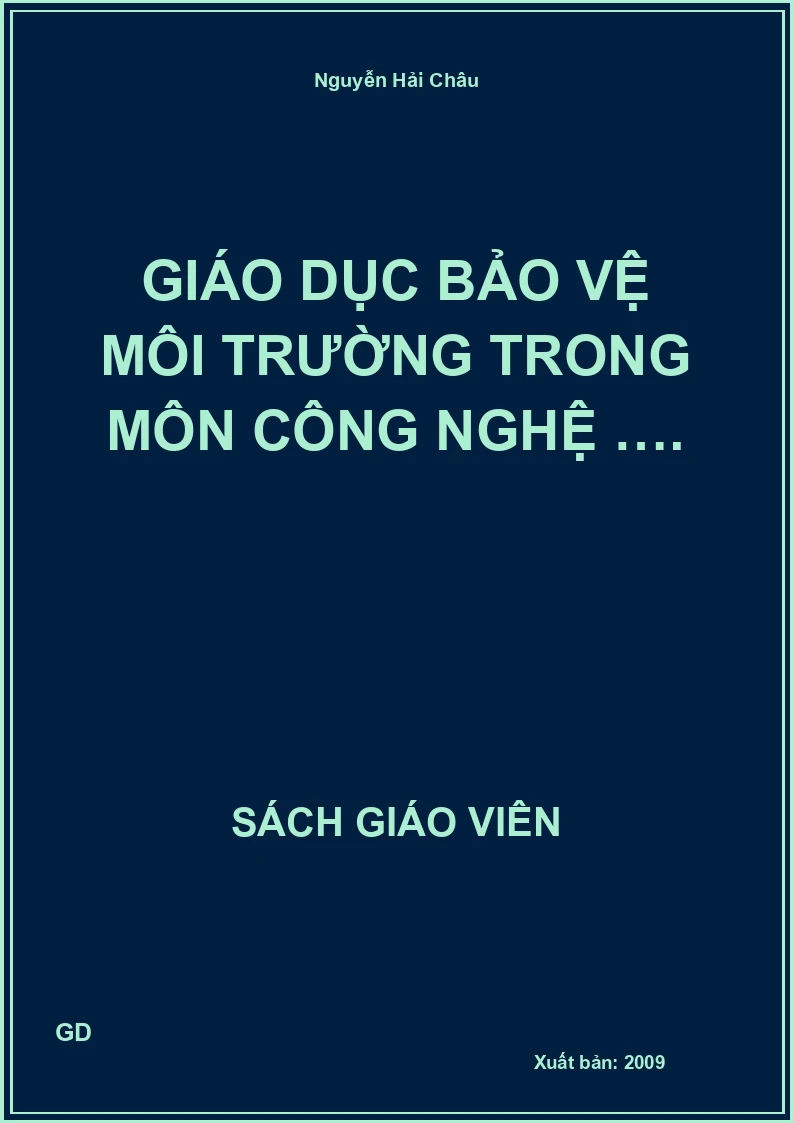 Giáo dục bảo vệ môi trường trong môn công nghệ ….