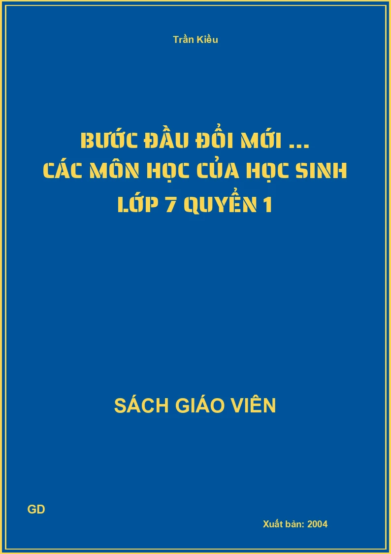 Bước đầu đổi mới … các môn học của học sinh lớp 7 quyển 1