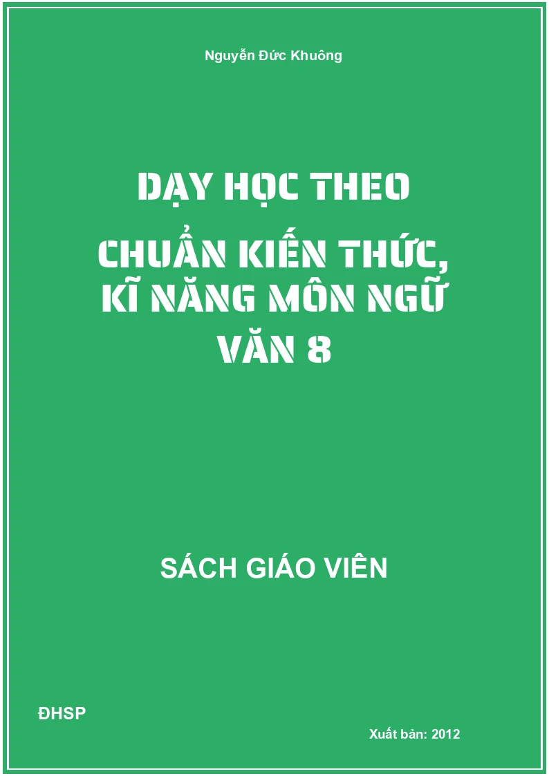 Dạy học theo chuẩn kiến thức, kĩ năng môn ngữ văn 8