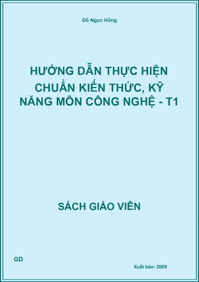 Hướng dẫn thực hiện chuẩn kiến thức, kỹ năng môn công nghệ - t1