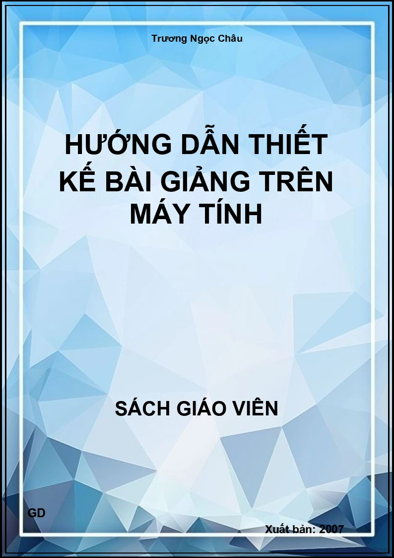 Hướng Dẫn Thiết Kế Bài Giảng Trên Máy Tính