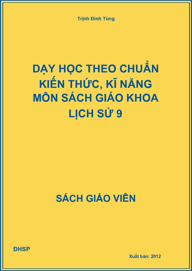 Dạy học theo chuẩn kiến thức, kĩ năng môn Lịch Sử 9