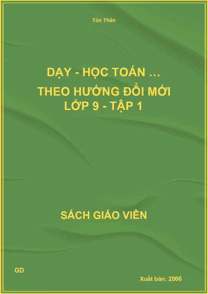Dạy - học toán … theo hướng đổi mới lớp 9 - tập 1
