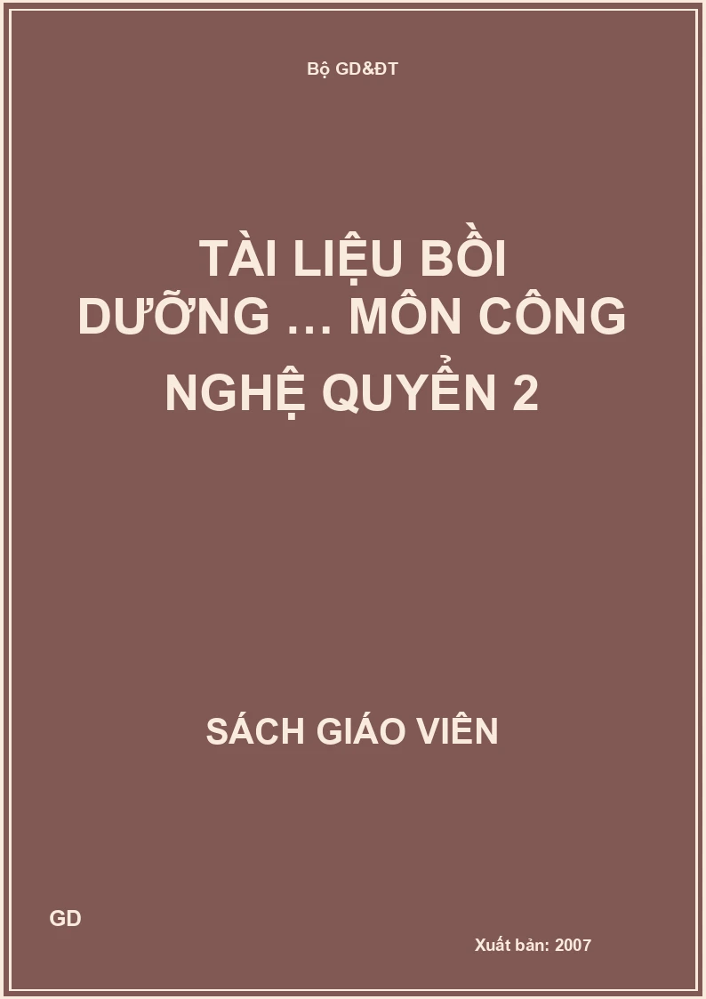Tài liệu bồi dưỡng … môn công nghệ quyển 2