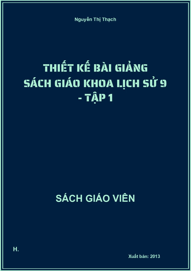 Thiết kế bài giảng Lịch Sử 9 - tập 1