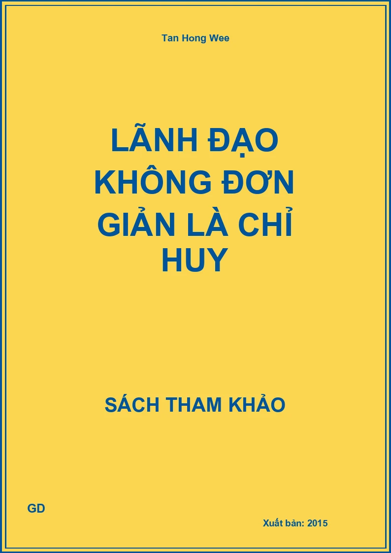 Lãnh Đạo Không Đơn Giản Là Chỉ Huy