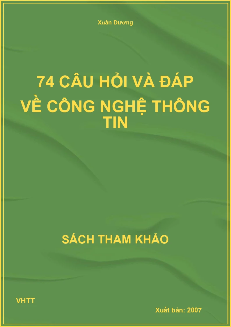74 Câu Hỏi Và Đáp Về Công Nghệ Thông Tin