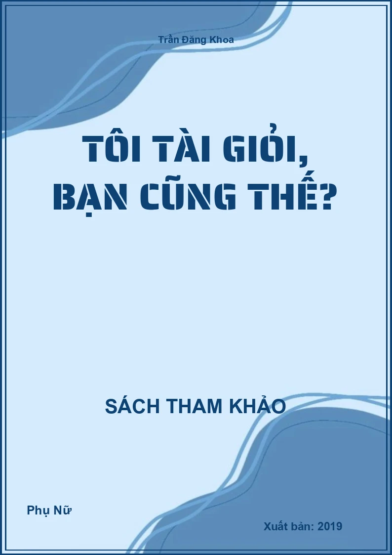 Tôi Tài Giỏi, Bạn Cũng Thế?