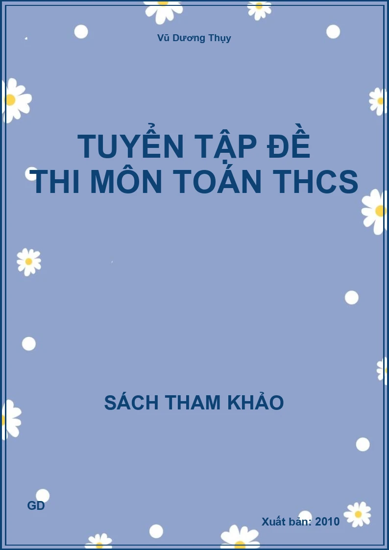 Tuyển Tập Đề Thi Môn Toán Thcs
