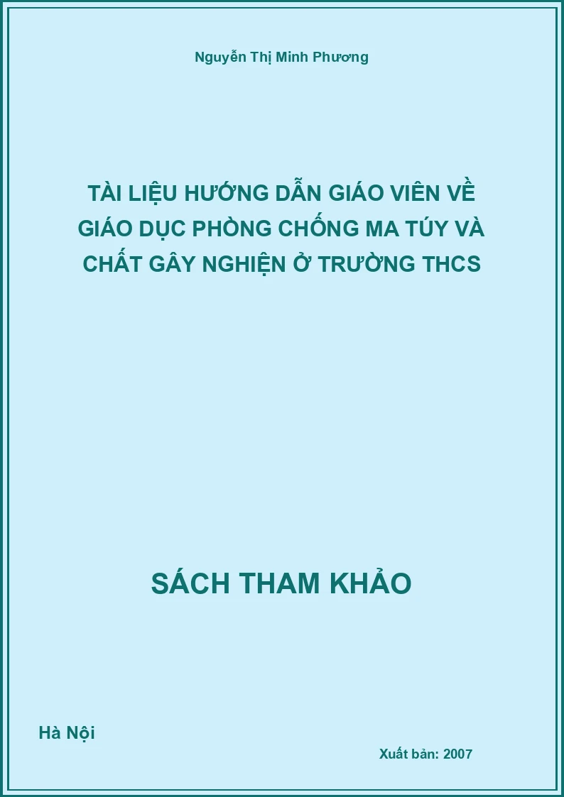 Tài Liệu Hướng Dẫn Giáo Viên Về Giáo Dục Phòng Chống Ma Túy Và Chất Gây Nghiện Ở Trường Thcs