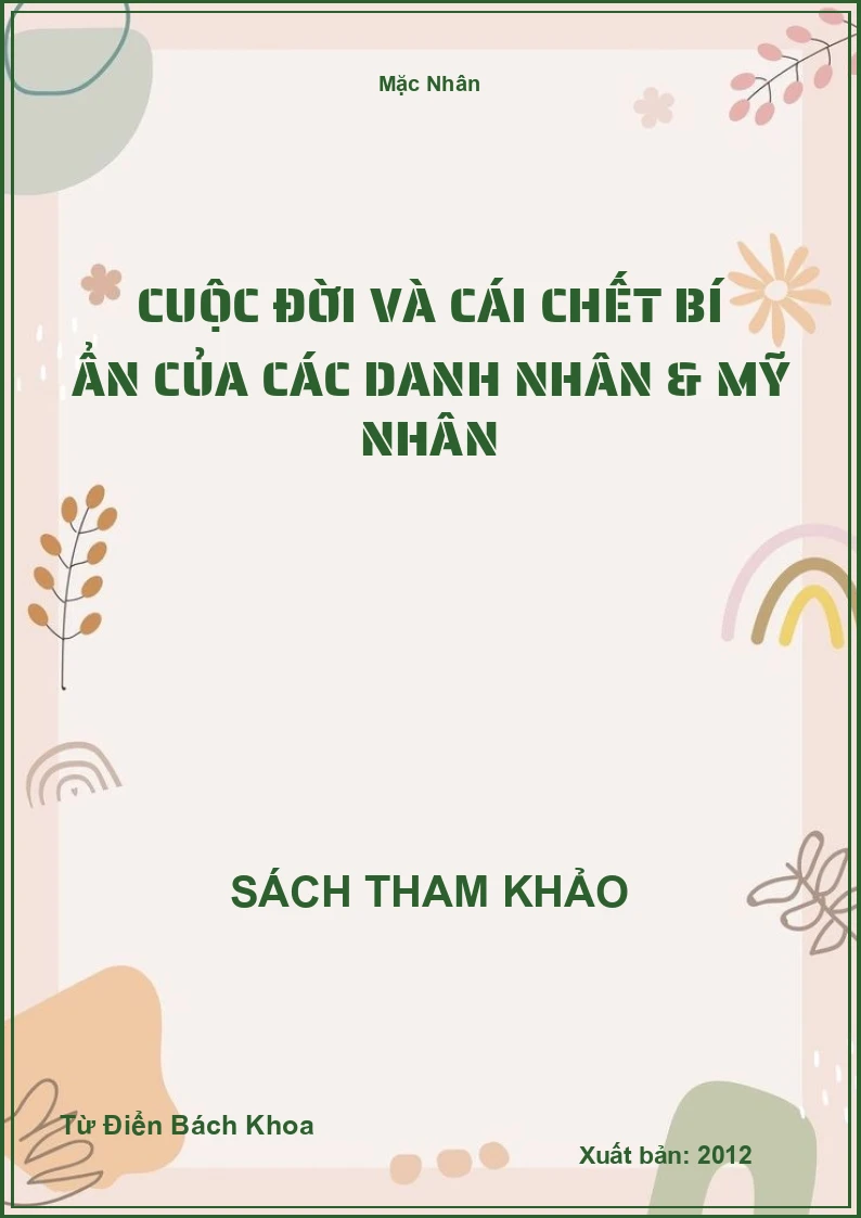 Cuộc đời và cái chết bí ẩn của các danh nhân & mỹ nhân