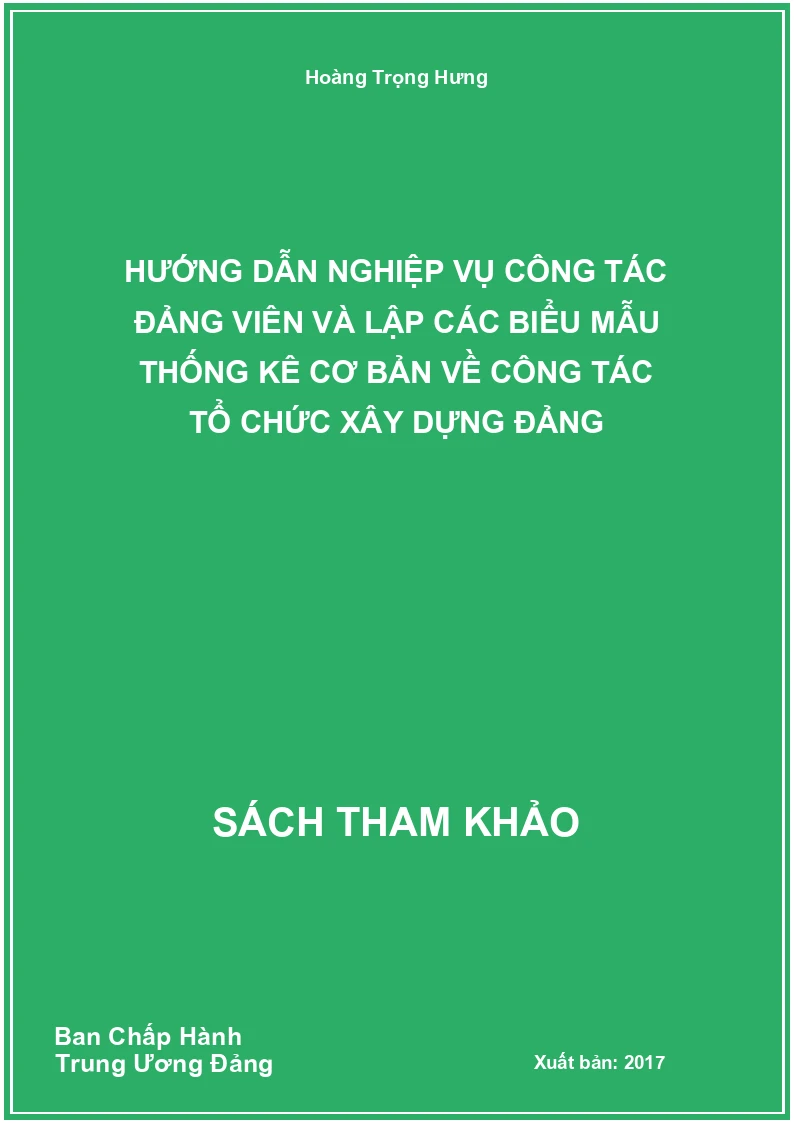 Hướng dẫn nghiệp vụ công tác Đảng viên và lập các biểu mẫu thống kê cơ bản về công tác tổ chức xây dựng Đảng