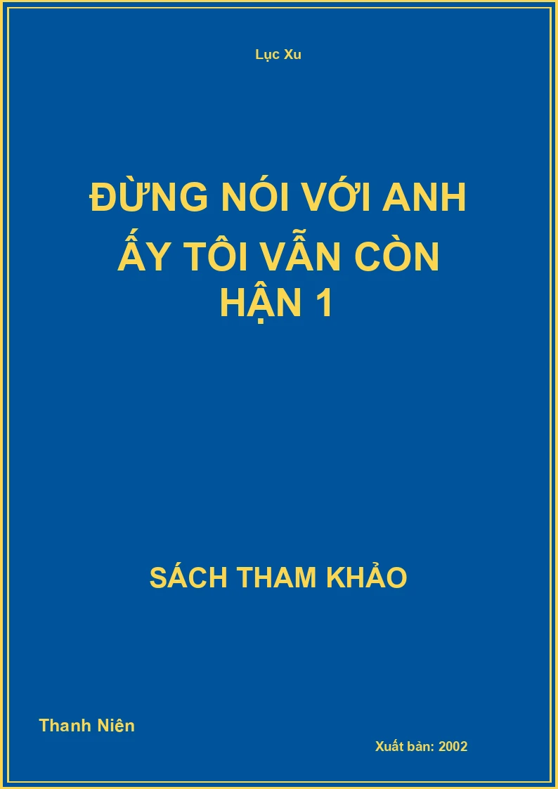 Đừng nói với anh ấy tôi vẫn còn hận 1