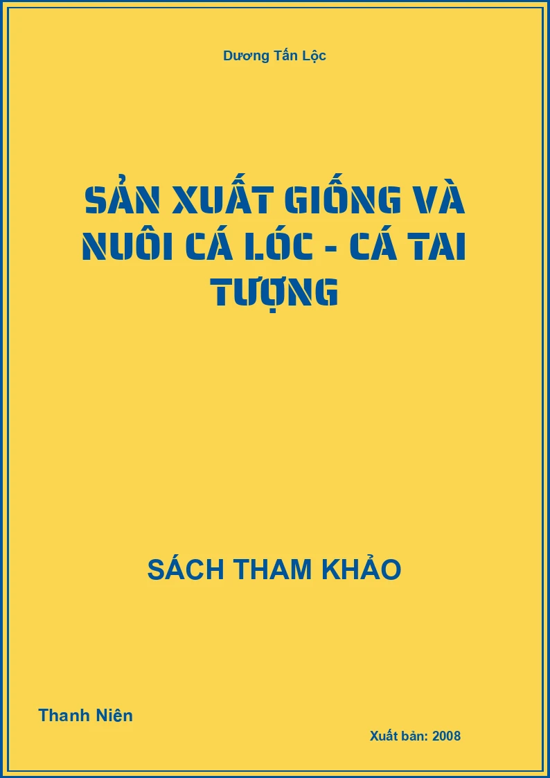 Sản xuất giống và nuôi cá lóc - cá tai tượng