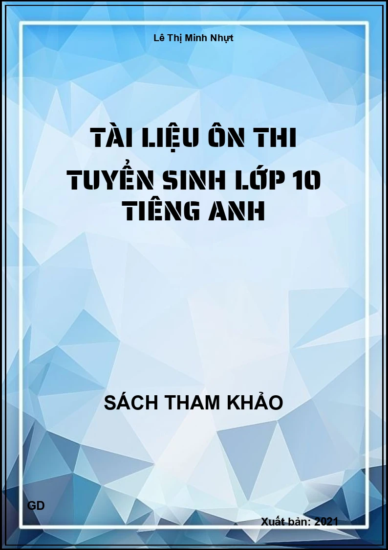 Tài Liệu Ôn Thi Tuyển Sinh Lớp 10 Tiêng Anh