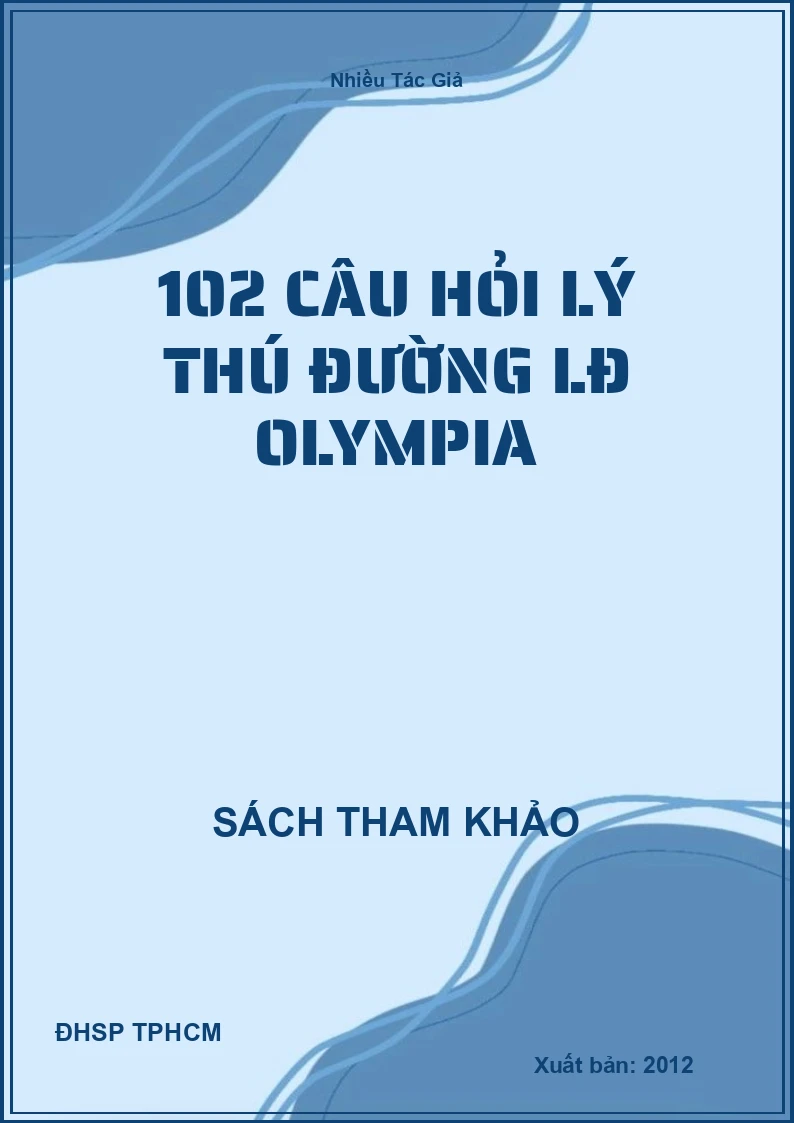 102 Câu Hỏi Lý Thú Đường LĐ Olympia