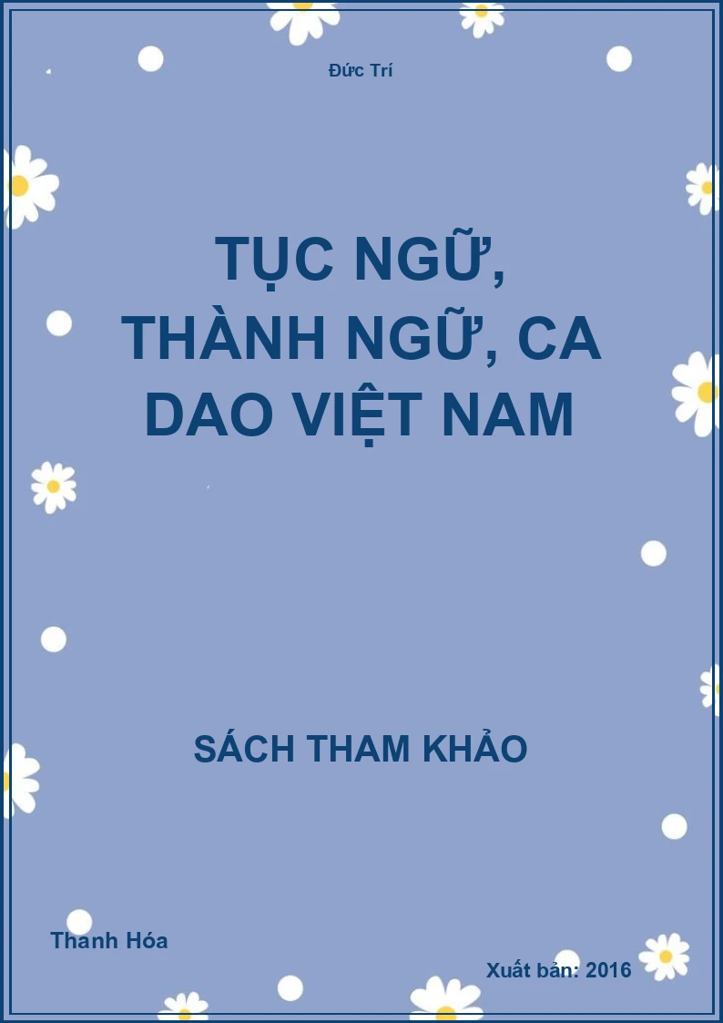 Tục Ngữ, Thành Ngữ, Ca Dao Việt Nam