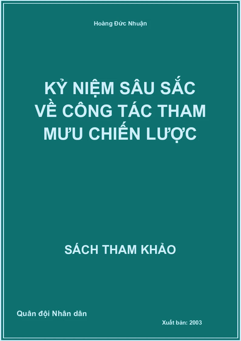 Kỷ niệm sâu sắc về công tác tham mưu chiến lược