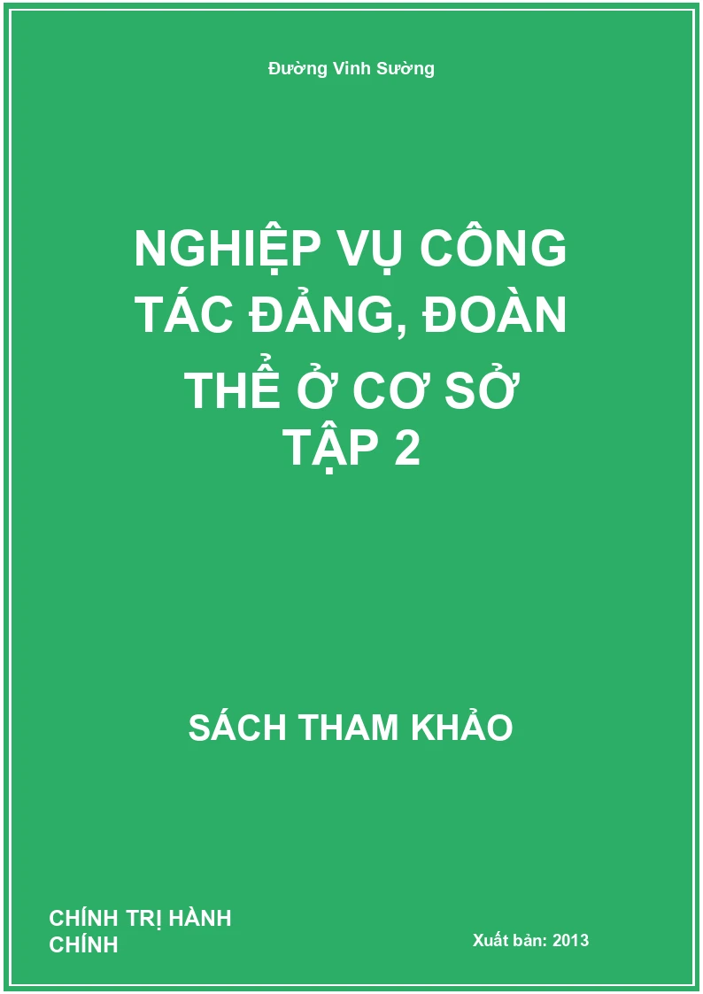 Nghiệp Vụ Công Tác Đảng, Đoàn Thể Ở Cơ Sở Tập 2