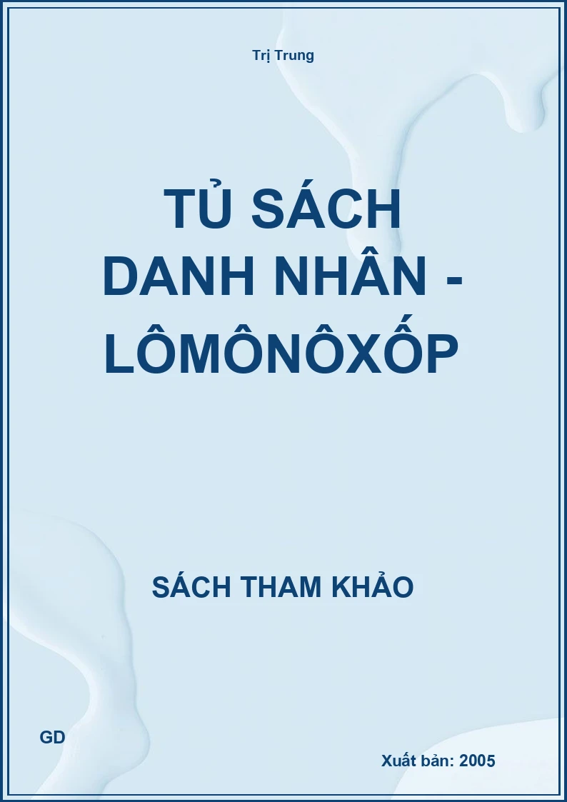 Tủ Sách Danh Nhân - LôMôNôXốp
