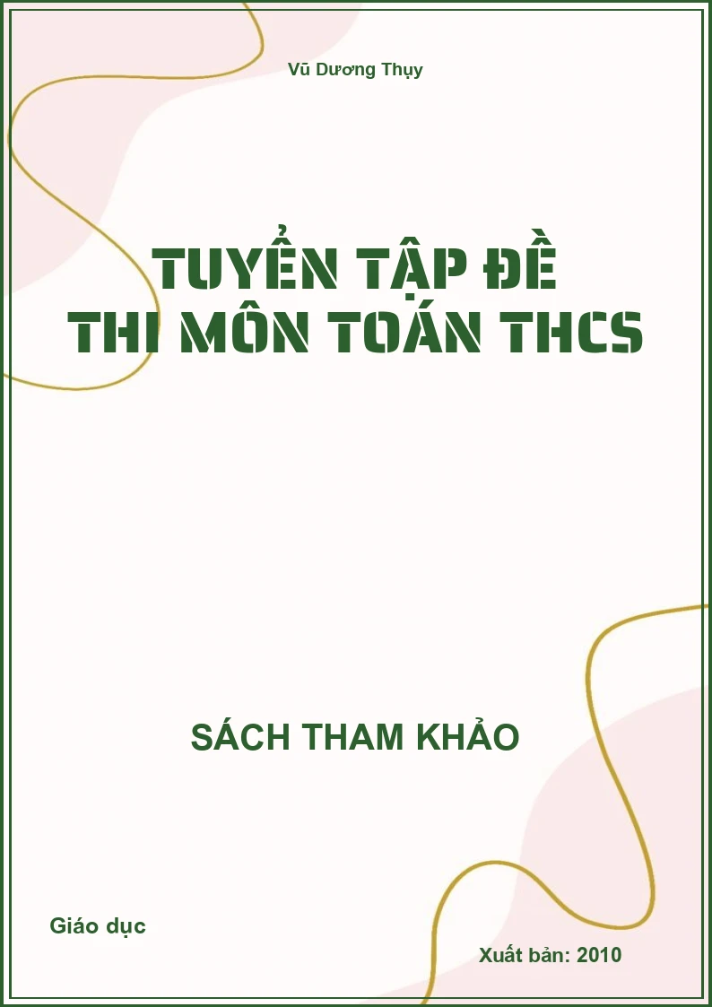 Tuyển Tập Đề Thi Môn Toán THCS