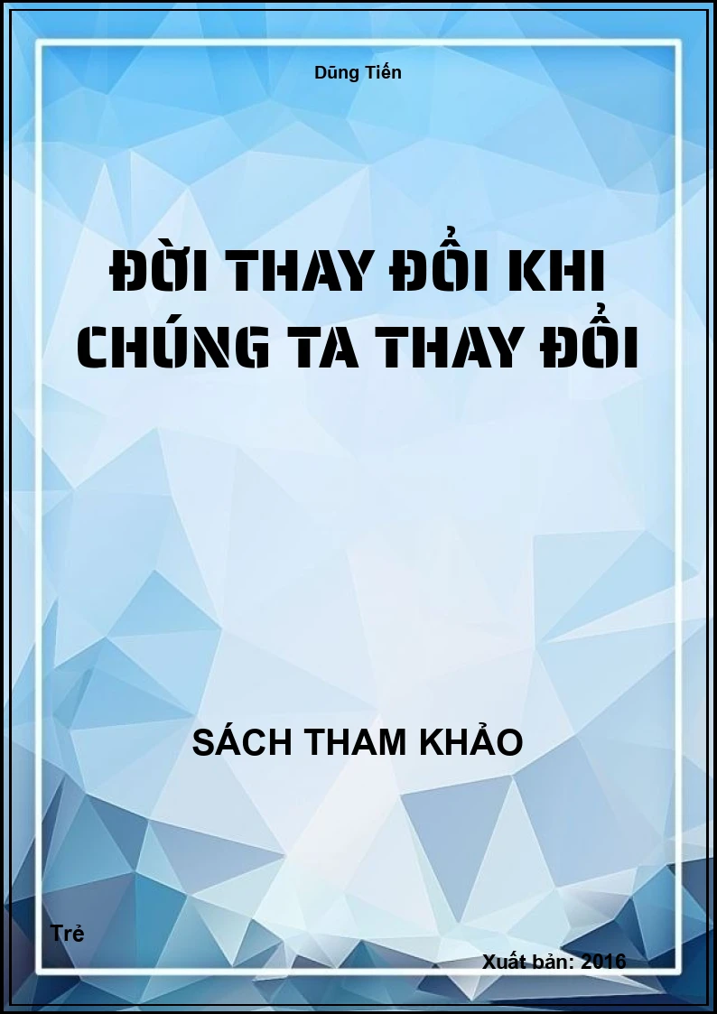 Đời thay đổi khi chúng ta thay đổi
