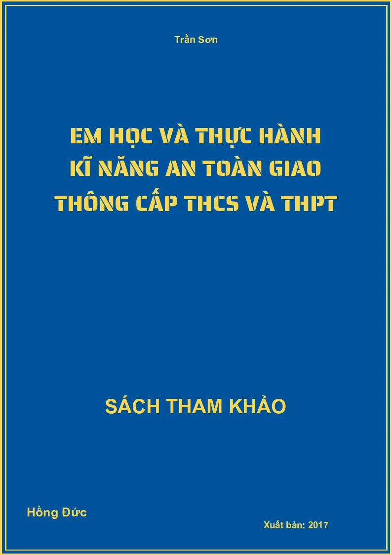 Em học và thực hành kĩ năng an toàn giao thông cấp thcs và thpt