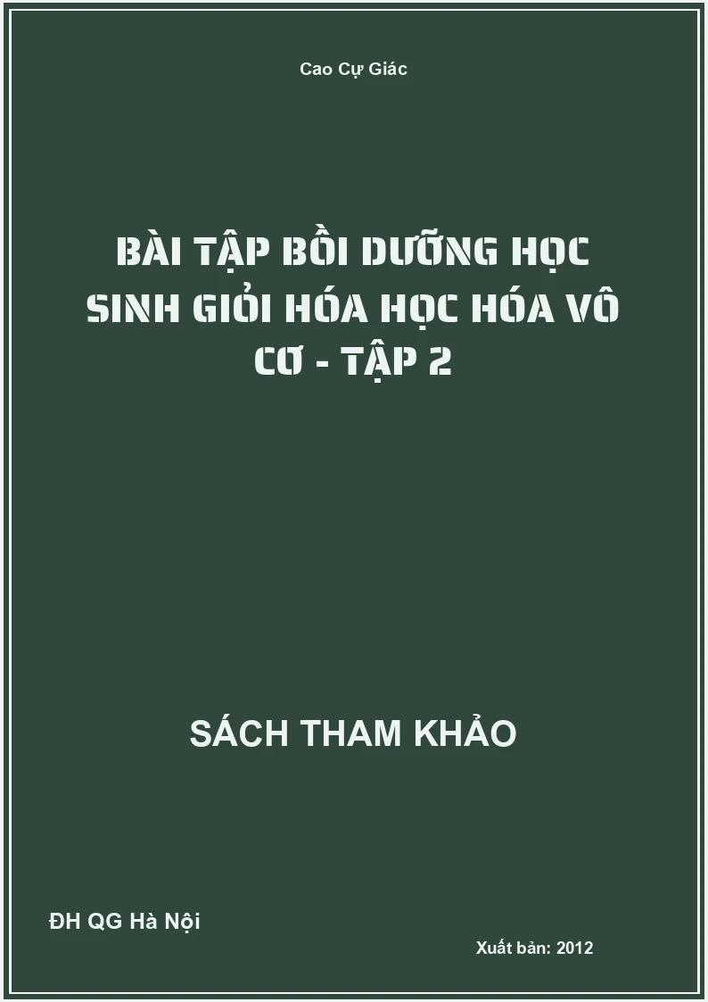 Bài tập bồi dưỡng học sinh giỏi hóa học hóa vô cơ - Tập 2