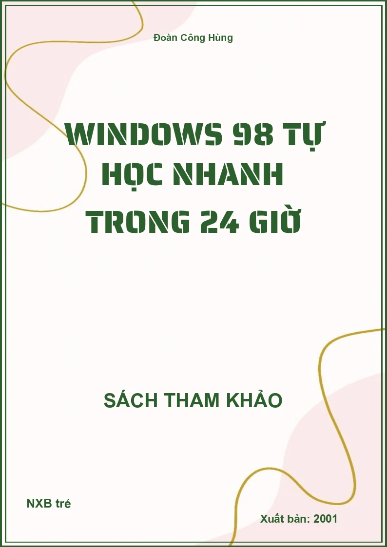 Windows 98 Tự Học Nhanh Trong 24 Giờ