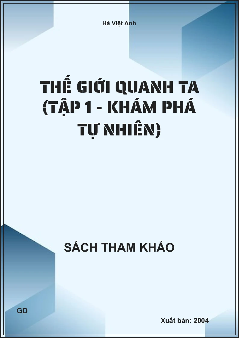 Thế Giới Quanh Ta (Tập 1 - Khám Phá Tự Nhiên)