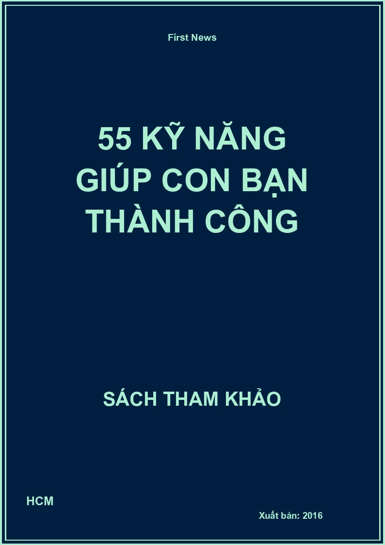 55 kỹ năng giúp con bạn thành công