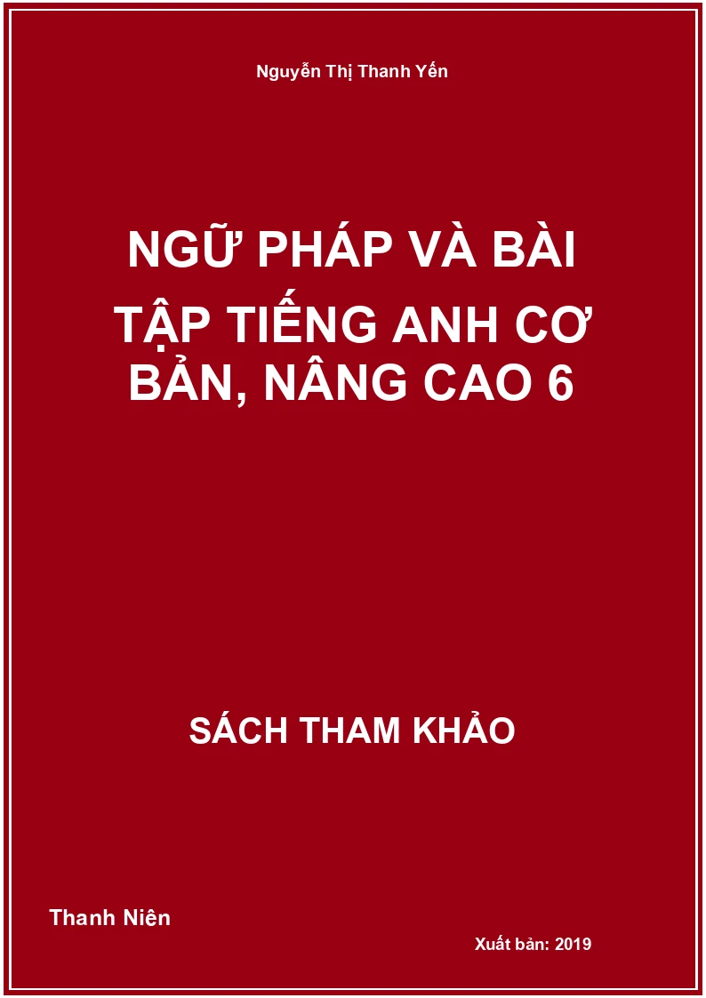 Ngữ pháp và bài tập tiếng anh cơ bản, nâng cao 6