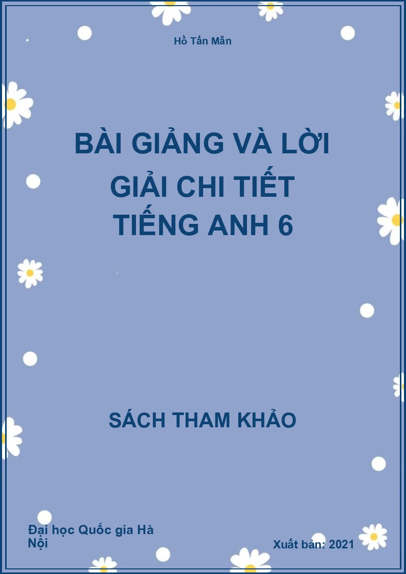 Bài Giảng Và Lời Giải Chi Tiết Tiếng Anh 6